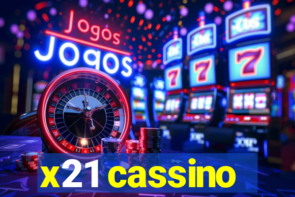 x21 cassino